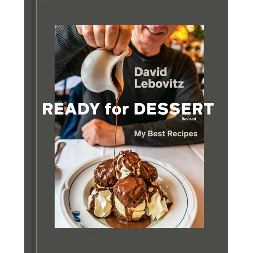 Ready for Dessert, Revised: My Best Recipes [A Baking Book] - Hardcover