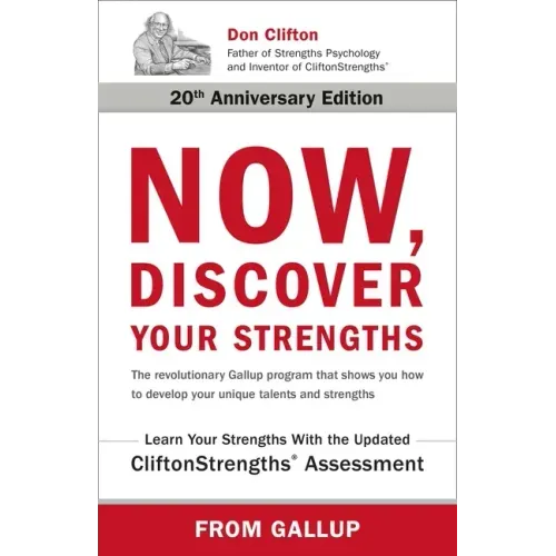 Now, Discover Your Strengths: The Revolutionary Gallup Program That Shows You How to Develop Your Unique Talents and Strengths - Hardcover