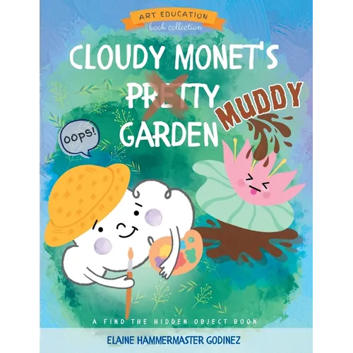 Cloudy Monet's Muddy Garden - Paperback
