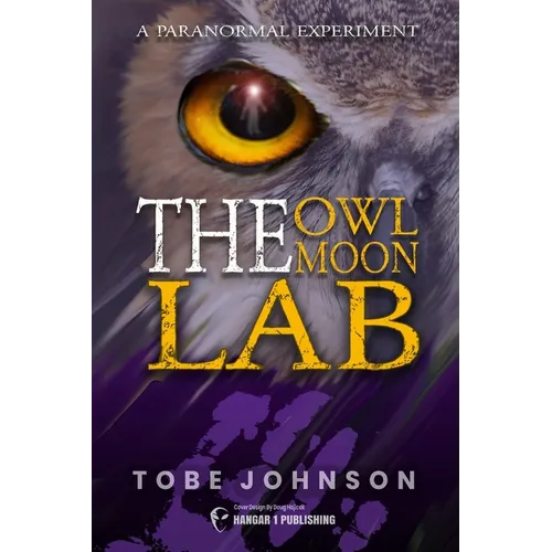 The Owl Moon Lab: A Paranormal Experiment - Paperback