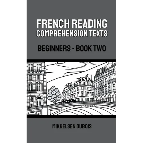 French Reading Comprehension Texts: Beginners - Book Two - Paperback