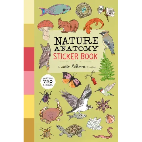 Nature Anatomy Sticker Book: A Julia Rothman Creation; More Than 750 Stickers - Paperback