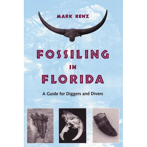 Fossiling in Florida: A Guide for Diggers and Divers - Paperback