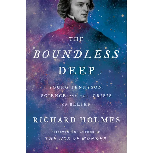 The Boundless Deep: Young Tennyson, Science and the Crisis of Belief - Hardcover