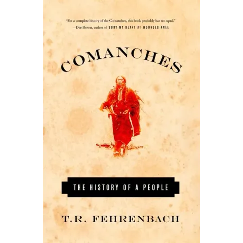 Comanches: The History of a People - Paperback