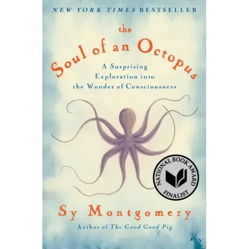 The Soul of an Octopus: A Surprising Exploration Into the Wonder of Consciousness - Paperback