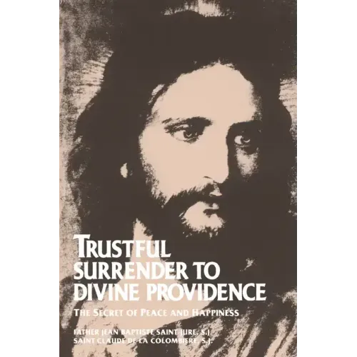 Trustful Surrender to Divine Providence: The Secret of Peace and Happiness - Paperback