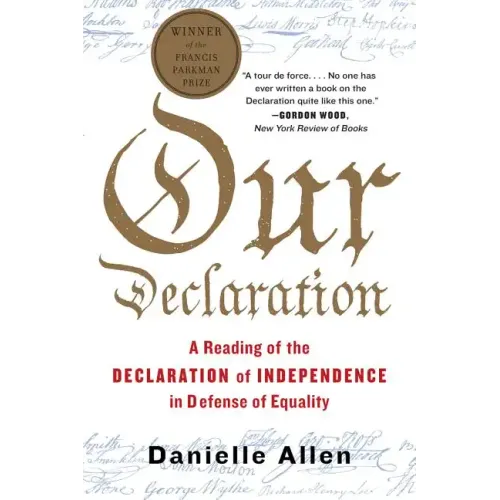 Our Declaration: A Reading of the Declaration of Independence in Defense of Equality - Paperback