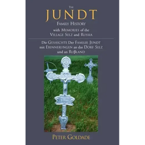 The Jundt Family History: With Memories of the Village Selz and Russia - Paperback