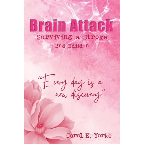 Brain Attack 2nd Edition: Surviving a Stroke - Paperback