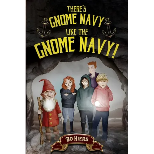 There's Gnome Navy Like the Gnome Navy! - Paperback