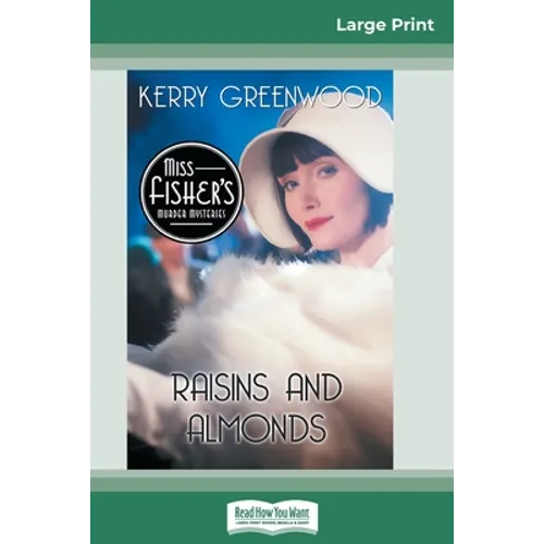 Raisins and Almonds: A Phryne Fisher Mystery (16pt Large Print Edition) - Paperback
