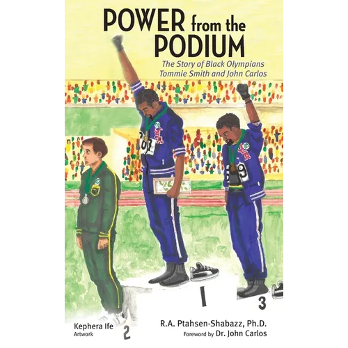 Power from the Podium: The Story of Black Olympians Tommie Smith and John Carlos - Hardcover