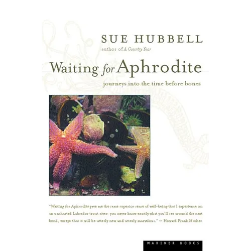 Waiting for Aphrodite: Journeys Into the Time Before Bones - Paperback