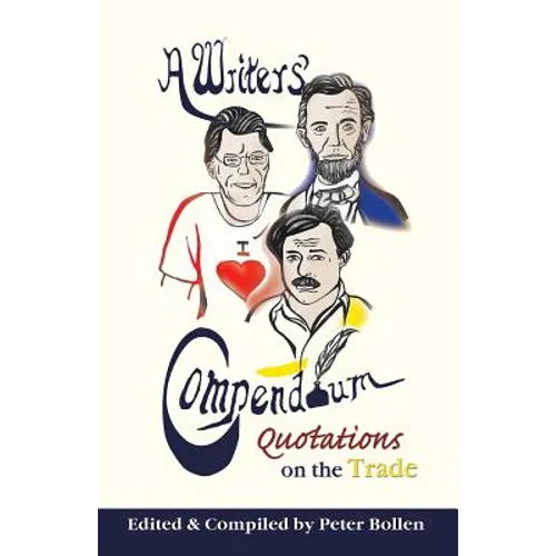 A Writers' Compendium: Quotations on the Trade - Paperback