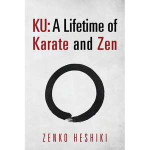Ku: A Lifetime of Karate and Zen - Paperback