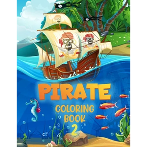 Pirate 2 Coloring Book: For Kids Aged 4 - 10 - Paperback