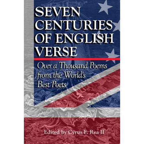 Seven Centuries of English Verse: Over a Thousand Poems from the World's Best Poets - Paperback