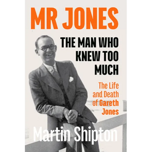 Mr Jones - The Man Who Knew Too Much: The Life and Death of Gareth Jones - Paperback