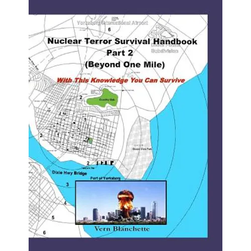 Nuclear Terror Survival Handbook Part 2 (Beyond One Mile): With this knowledge you can survive - Paperback