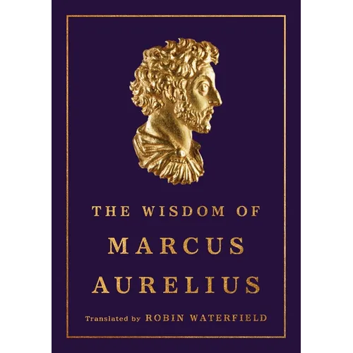 The Wisdom of Marcus Aurelius - Hardcover