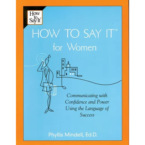 How To Say It for Women: Communicating with Confidence and Power Using the Language of Success - Paperback
