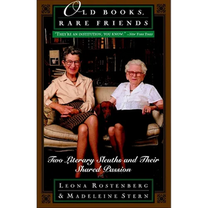 Old Books, Rare Friends: Two Literary Sleuths and Their Shared Passion - Paperback