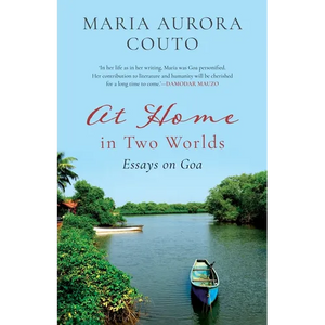 At Home in Two Worlds: Essays on Goa - Paperback