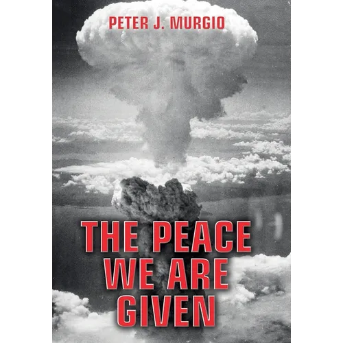 The Peace We Are Given - Hardcover