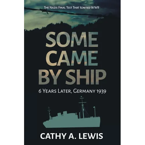 Some Came by Ship: 6 Years Later, Germany 1939 - Paperback
