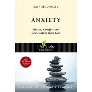 Anxiety: Finding Comfort and Reassurance from God - Paperback