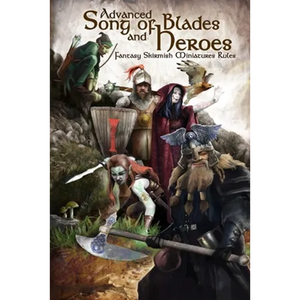 Advanced Song of Blades and Heroes: Fantasy Skirmish Miniatures Rules - Paperback