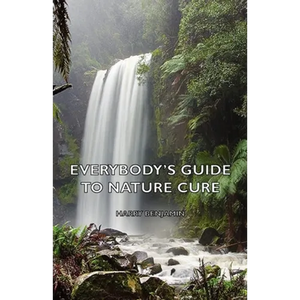 Everybody's Guide to Nature Cure - Paperback
