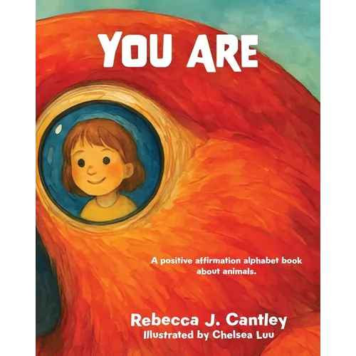 You Are: A positive affirmation alphabet book about animals - Paperback