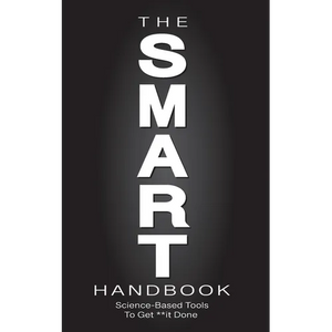The SMART Handbook: Science-Based Tools To Get **it Done - Paperback