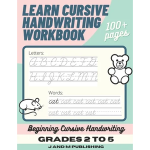 Learn Cursive Handwriting Workbook: Cursive Practice Book for Kids in 2nd, 3rd, or 4th Grade; Notebook for Learning Cursive Alphabet and Word Handwrit - Paperback