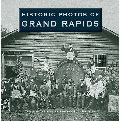 Historic Photos of Grand Rapids - Hardcover