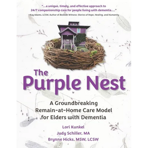The Purple Nest: A Groundbreaking Remain-at-Home Care Model for Elders with Dementia - Paperback