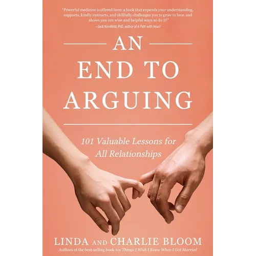An End to Arguing: 101 Valuable Lessons for All Relationships - Paperback