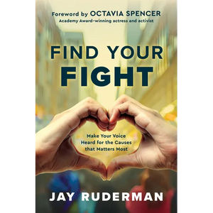 Find Your Fight: Make Your Voice Heard for the Causes That Matter Most - Hardcover