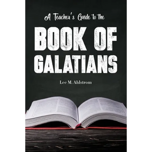 A Teacher's Guide to the Book of Galatians - Paperback