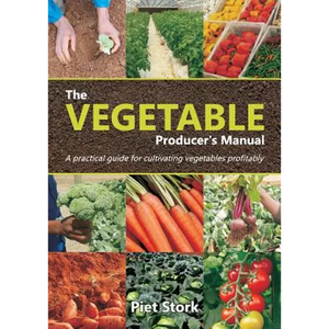 The Vegetable Producer's Manual: A Practical guide for cultivating vegetables profitably - Paperback