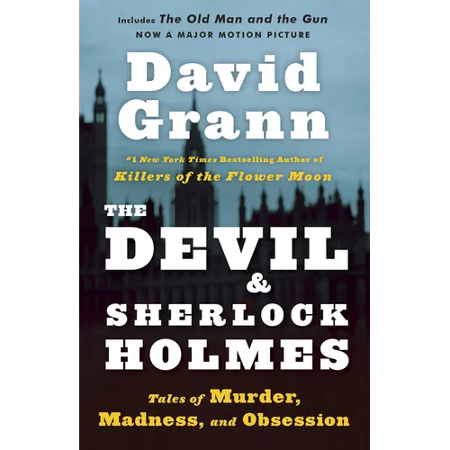 The Devil and Sherlock Holmes: Tales of Murder, Madness, and Obsession - Paperback