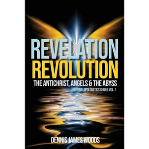 Revelation Revolution: The Antichrist, Angels and the Abyss - Paperback