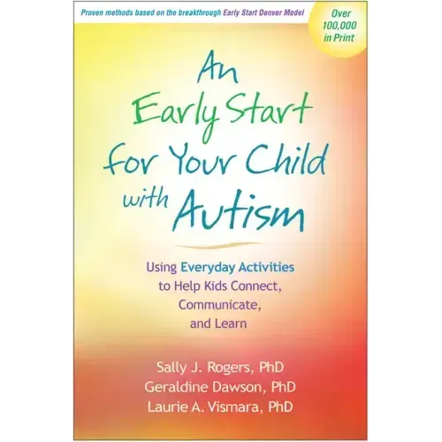 An Early Start for Your Child with Autism: Using Everyday Activities to Help Kids Connect, Communicate, and Learn - Paperback