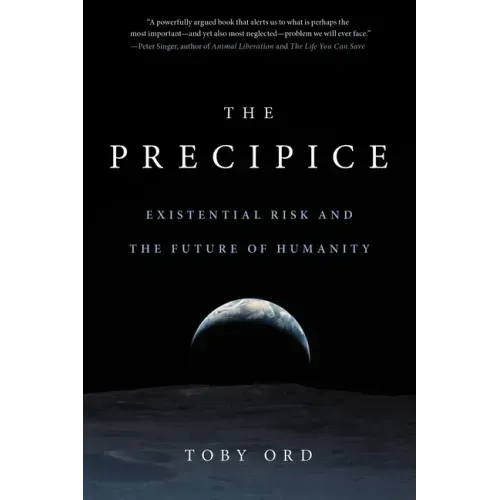 The Precipice: Existential Risk and the Future of Humanity - Paperback