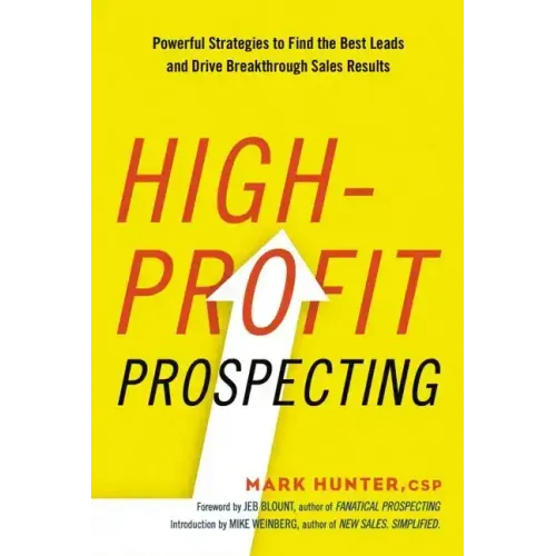 High-Profit Prospecting: Powerful Strategies to Find the Best Leads and Drive Breakthrough Sales Results - Paperback
