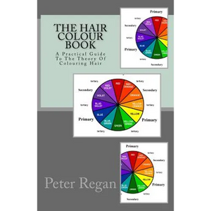 The Hair Colour Book: A Practical Guide To The Theory Of Colouring Hair - Paperback
