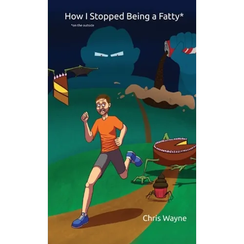 How I Stopped Being a Fatty (On the Outside) - Paperback