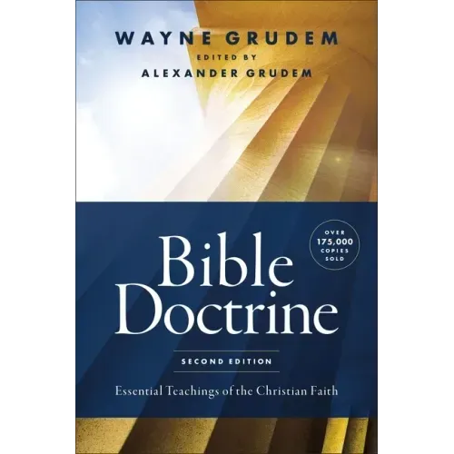 Bible Doctrine, Second Edition: Essential Teachings of the Christian Faith - Hardcover